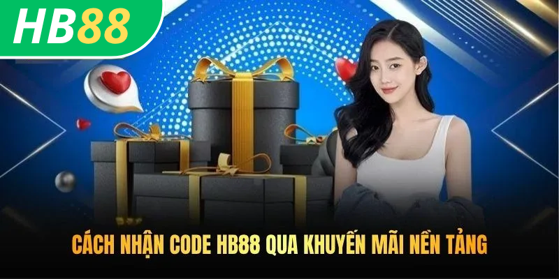 Cách Nhận Code HB88 - Bật Mí Cách Nhận Quà Khủng Từ Nhà Cái 3 Cách nhận code HB88 qua khuyến mãi nền tảng